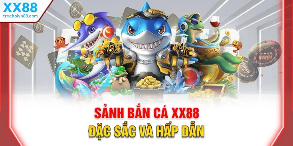 Bắn cá XX88 - Game bắn cá đổi thưởng, săn thưởng nhanh