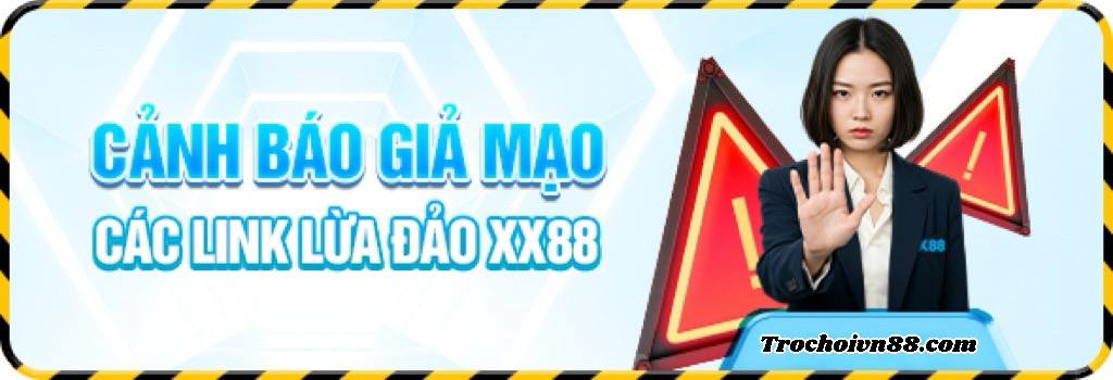 Cảnh Báo Giả Mạo Các Link Lừa Đảo Tại XX88