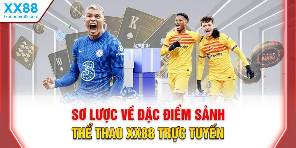 Thể Thao XX88 – Cá cược thể thao online, tỷ lệ cược tốt nhất