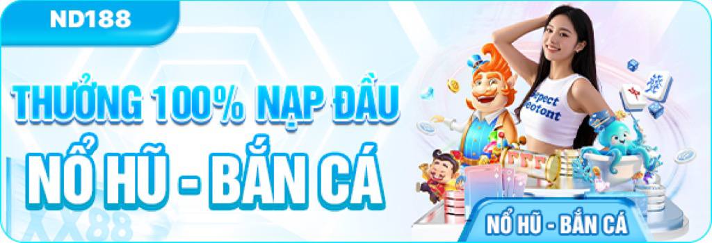 xx88 thưởng nạp đầu nổ hũ bắn cá 100%