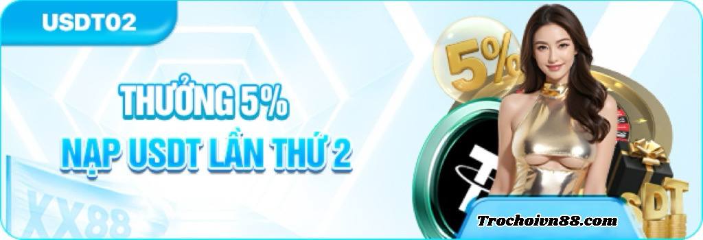 Thưởng 5% Nạp USDT Lần 2 Tại XX88 – Tối đa 400 USDT