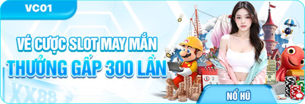Vé Cược Slot May Mắn Thưởng Gấp 300 Lần XX88 – Nhận Thưởng Nhân 300 Lần, Tối Đa 50,000 điểm