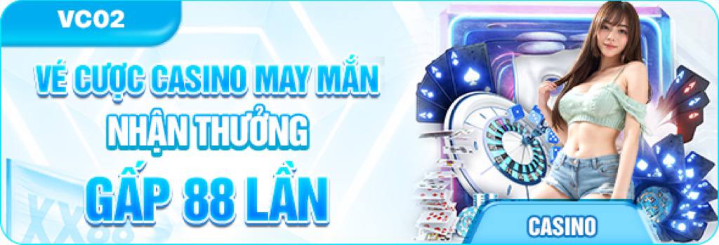 VÉ CƯỢC CASINO MAY MẮN XX88 | Nhận Thưởng Gấp 88 Lần, Tối Đa 18,888 Điểm